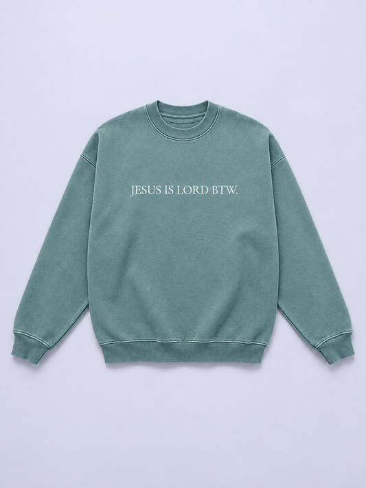 Jesus is Lord BTW Crewneck in Sagebrush Green
