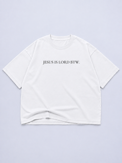 Jesus Is Lord BTW Tee